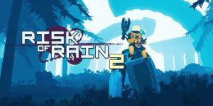 Risk Of Rain 2: Las 6 construcciones más locas que tienes que probar