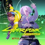 Llega el nuevo anime de Cyberpunk Edgerunners a Netflix basado en el famoso juego de CD Projekt.