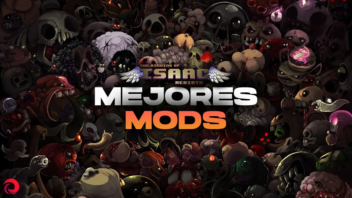 LOS MEJORES MODS EN THE BINDING OF ISAAC