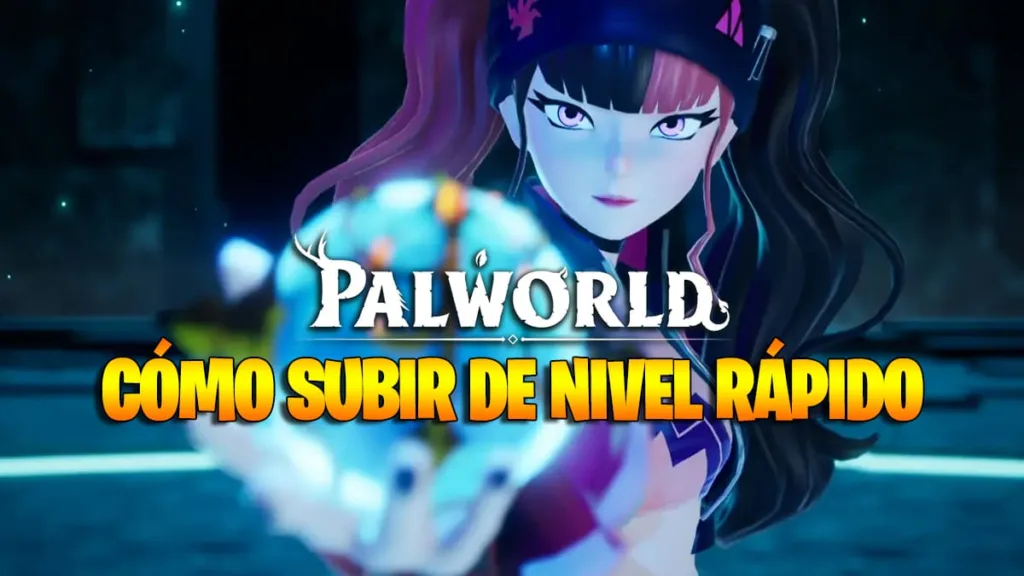 Cómo subir de nivel Rápido en Palworld