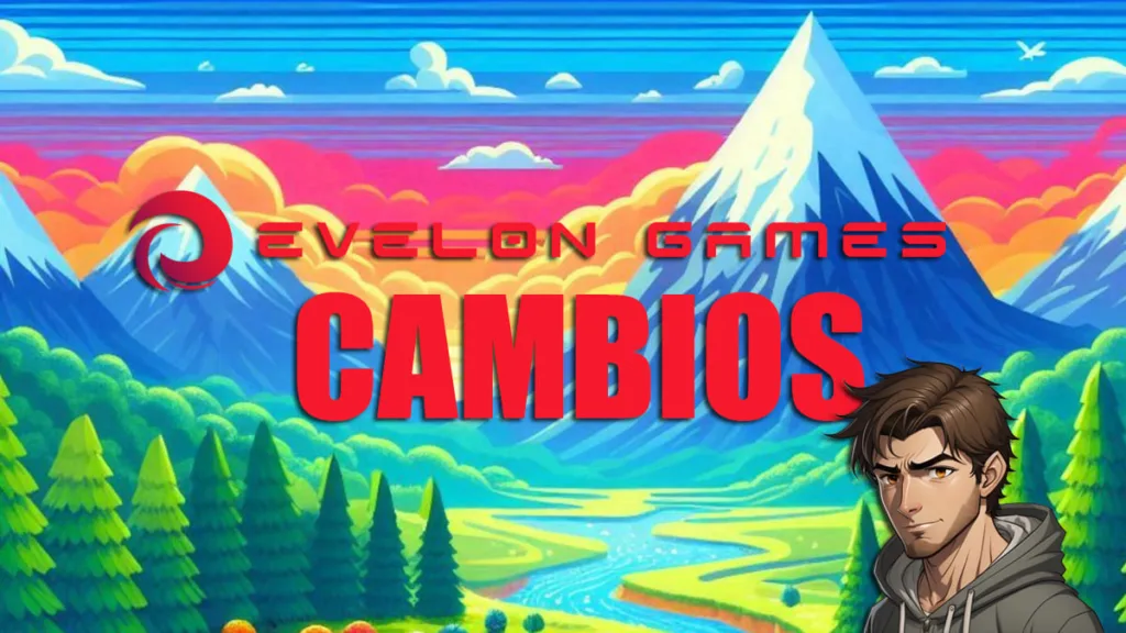 Novedades y Cambios en Evelon Games