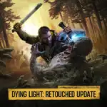 Dying Light Retouched anunciado para el 26 de junio