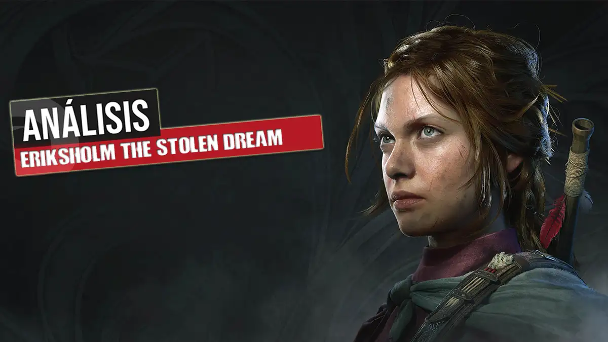 Análisis de Eriksholm: The Stolen Dream