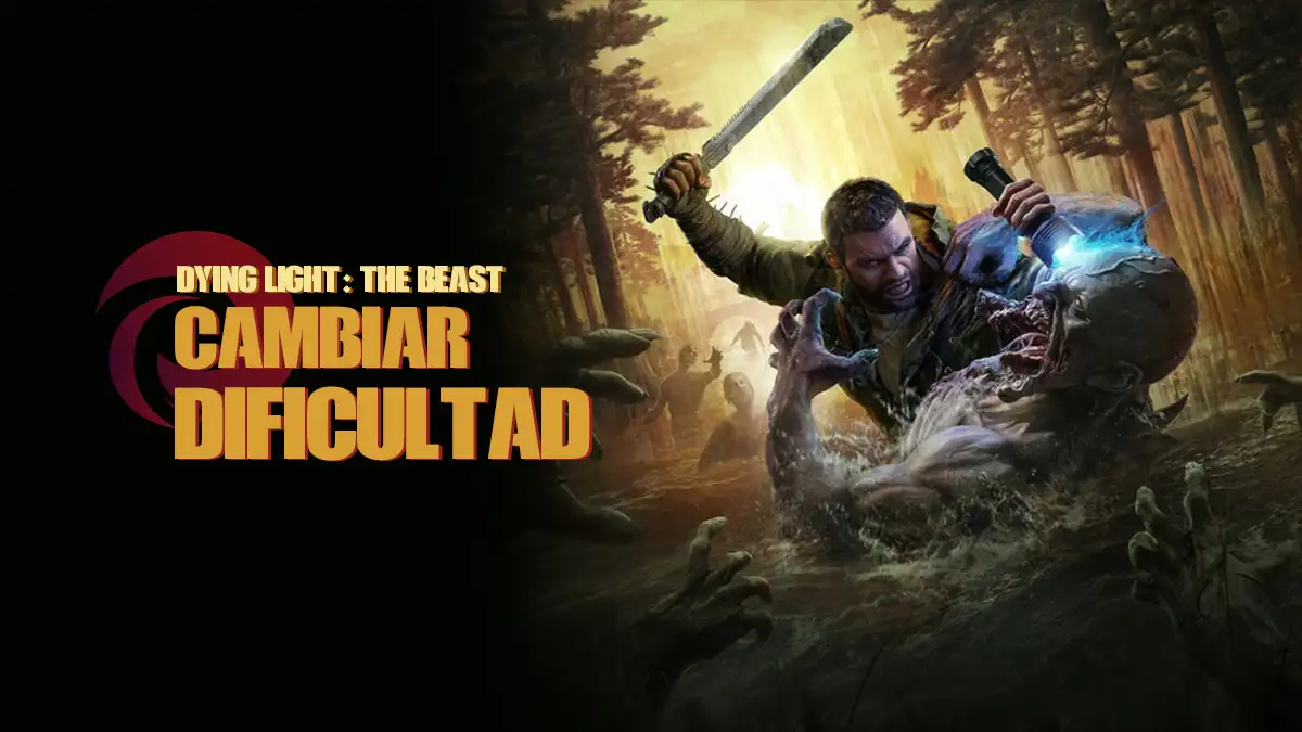 Cómo cambiar la dificultad de Dying Light The Beast