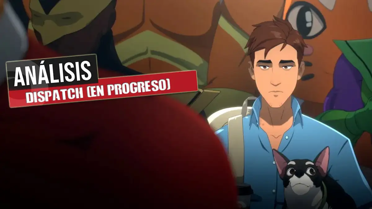 Análisis de Dispatch – Episodios 1 al 4