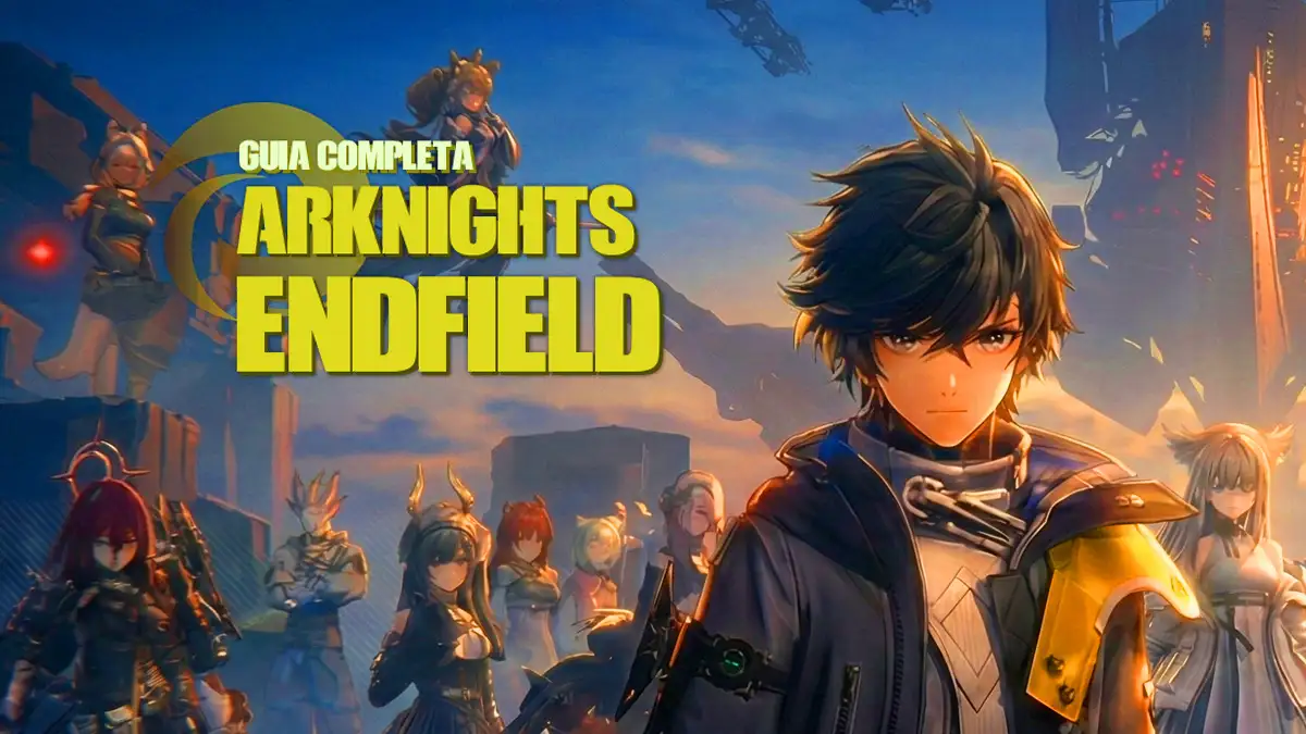 Guía completa de Arknights Endfield: Todos los trucos, tutoriales y secretos (2026)