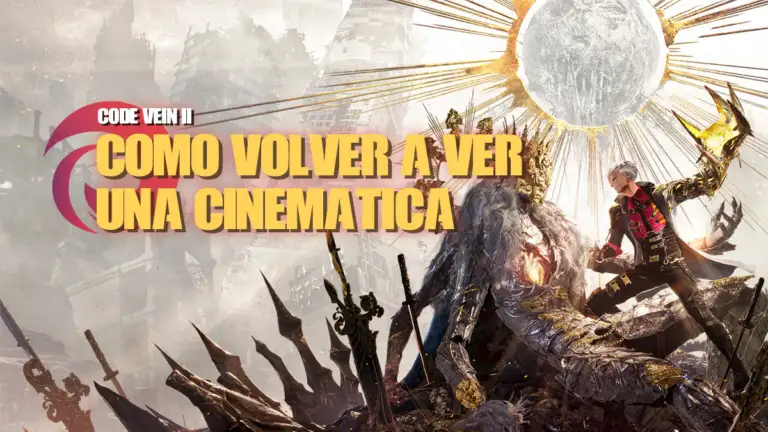 como volver a ver una cinematica en code vein 2