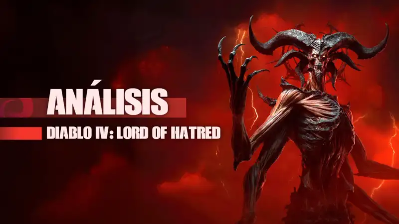 Análisis de Diablo IV: Lord of Hatred, la redención que no esperaba