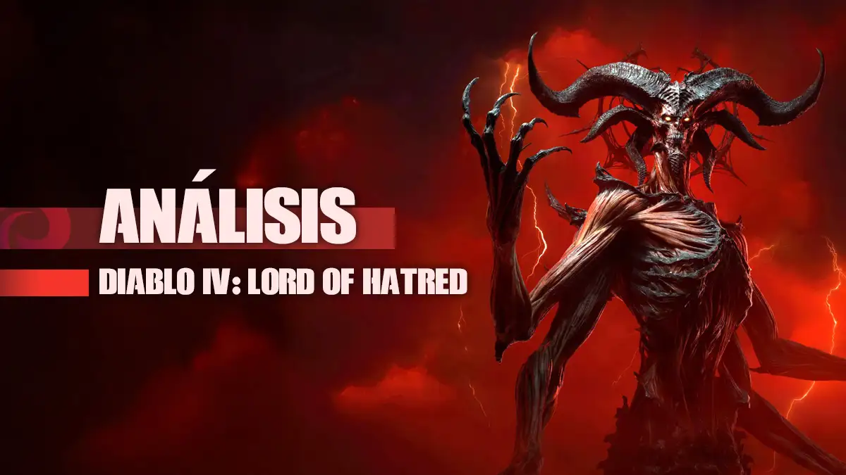 Análisis de Diablo IV: Lord of Hatred, la redención que no esperaba
