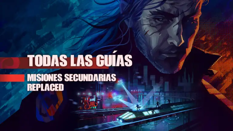 Todas las misiones secundarias de REPLACED