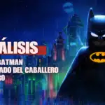 Análisis de LEGO Batman: El legado del Caballero Oscuro - un conjunto de bloques que funciona bastante bien