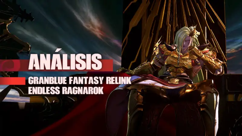 Análisis de Granblue Fantasy Relink Endless Ragnarok