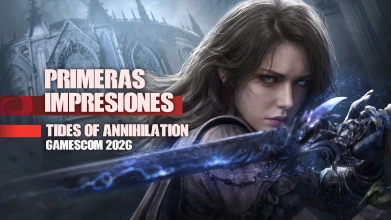 Primeras impresiones de Tides of Annihilation tras la Gamescom 2026